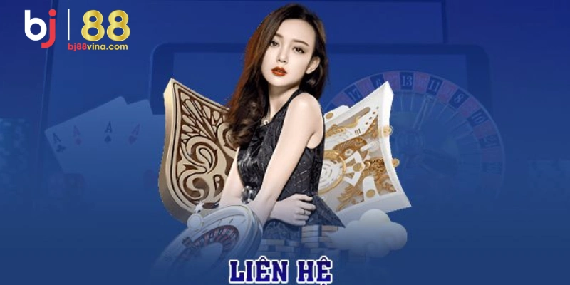 Các Phương Thức Liên Hệ Bj88 Được Nhiều Người Lựa Chọn