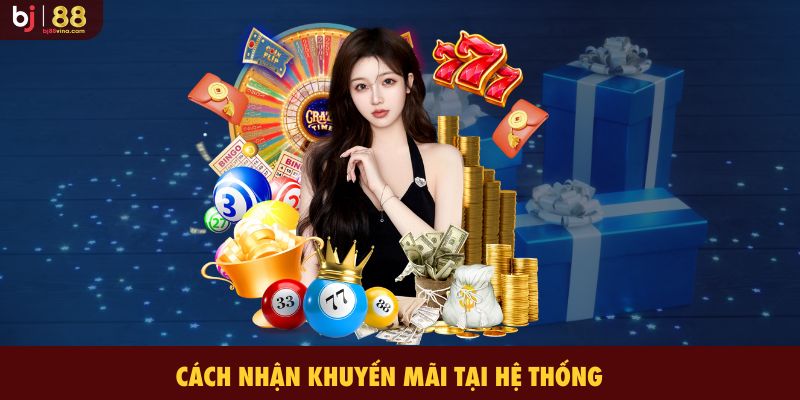 Cách nhận khuyến mãi tại hệ thống nhanh chóng